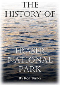 The history of Fraser National Park by Ron Turner